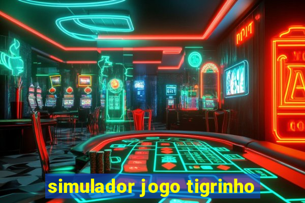 simulador jogo tigrinho